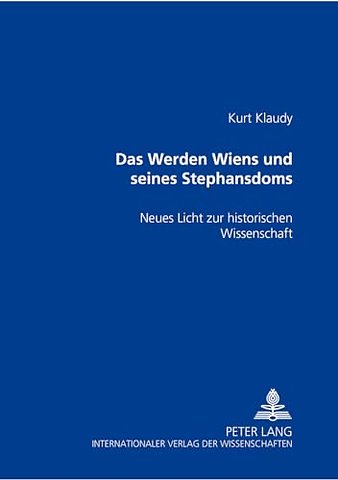 Das Werden Wiens und seines Stephansdoms