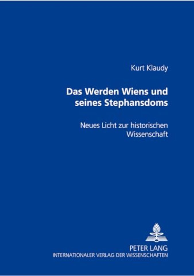 Das Werden Wiens und seines Stephansdoms