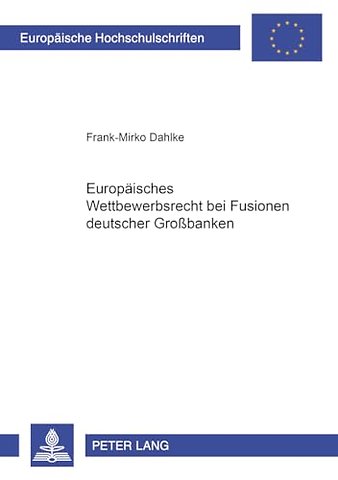 Europaeisches Wettbewerbsrecht Bei Fusionen Deutscher Großbanken