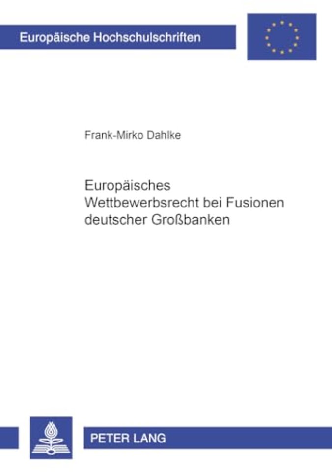 Europaeisches Wettbewerbsrecht Bei Fusionen Deutscher Großbanken