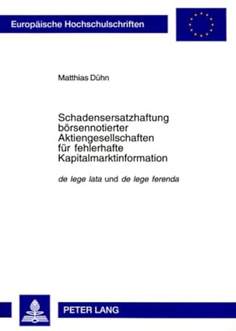 Schadensersatzhaftung boersennotierter Aktiengesellschaften fuer fehlerhafte Kapitalmarktinformation