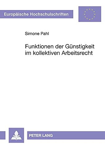 Funktionen der Guenstigkeit im kollektiven Arbeitsrecht