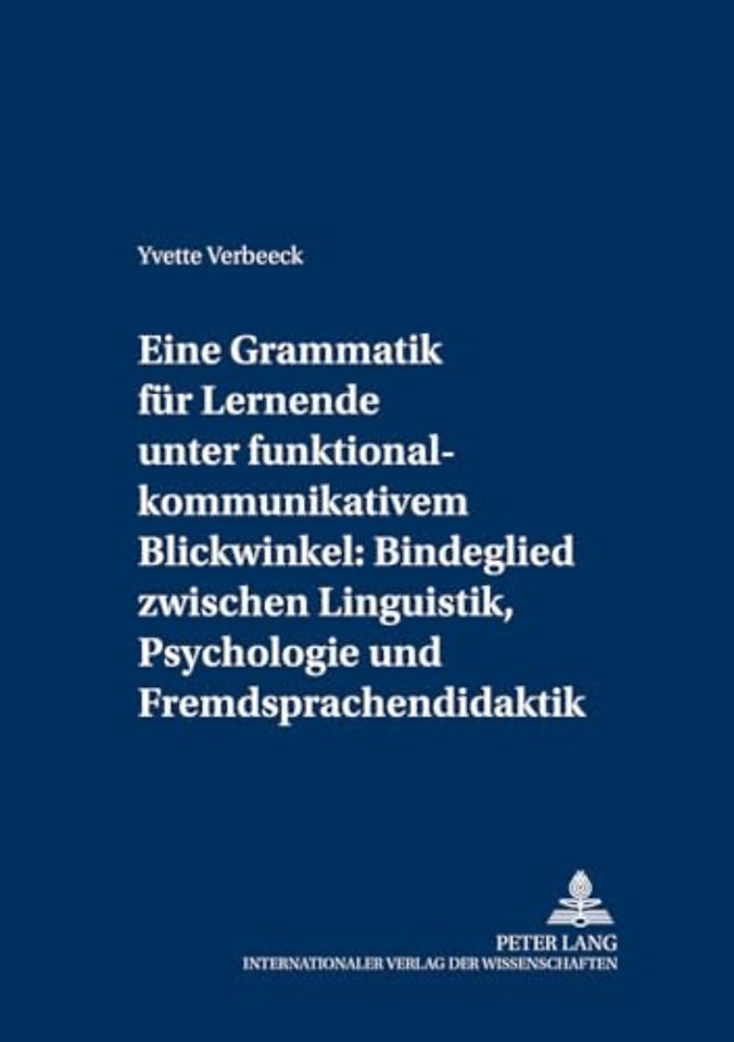 Eine Grammatik fuer Lernende unter funktional-kommunikativem Blickwinkel