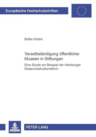 Verselbstaendigung Oeffentlicher Museen in Stiftungen