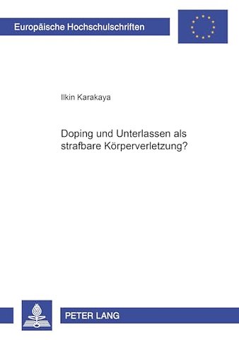 Doping Und Unterlassen ALS Strafbare Koerperverletzung?