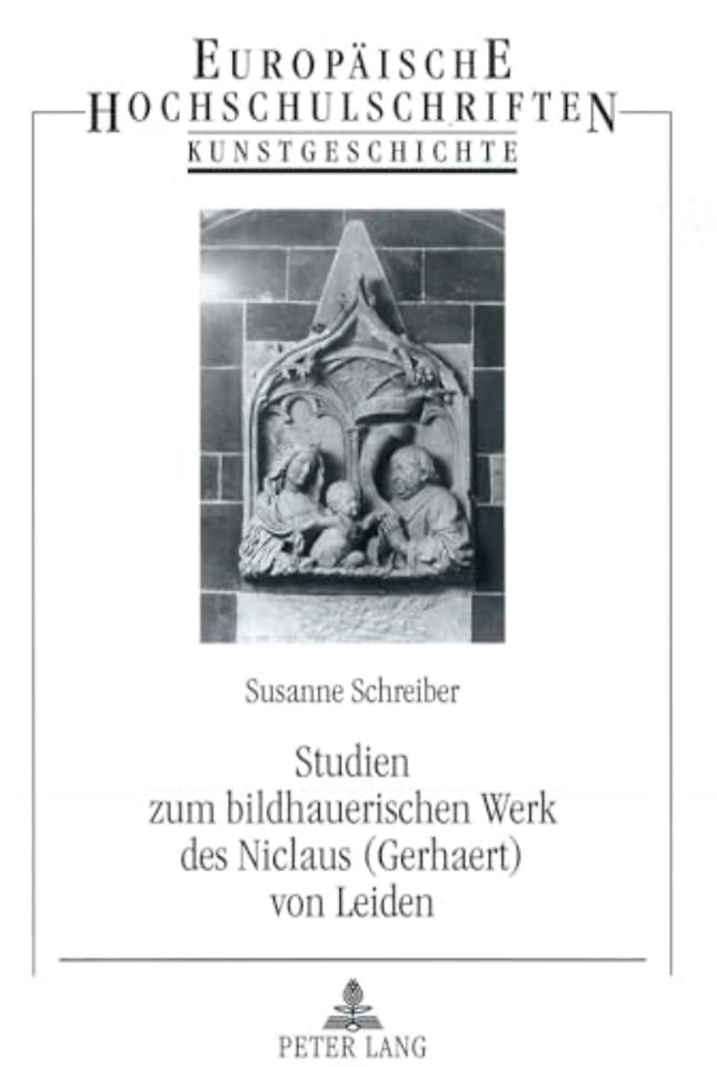 Studien Zum Bildhauerischen Werk Des Niclaus (Gerhaert) Von Leiden