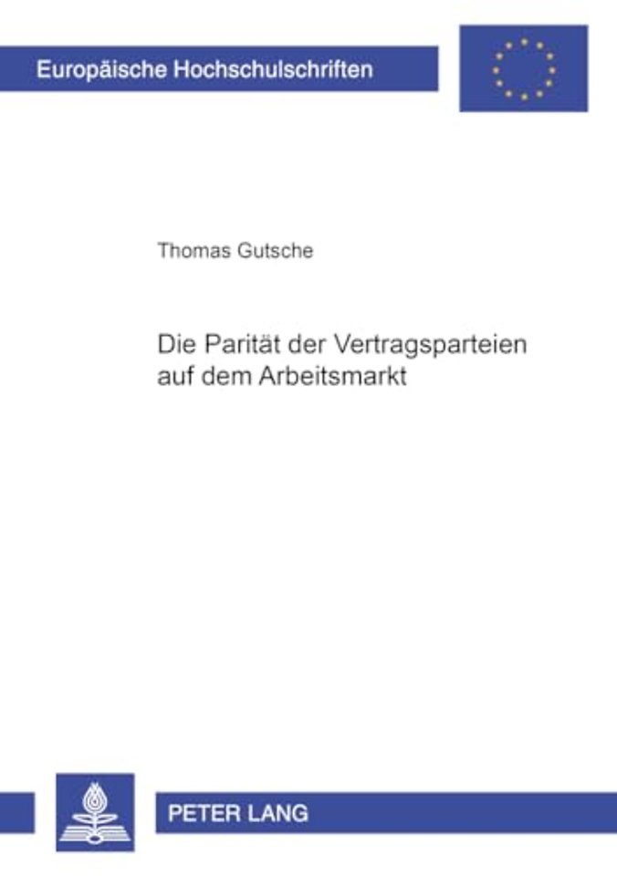 Die Paritaet Der Vertragsparteien Auf Dem Arbeitsmarkt