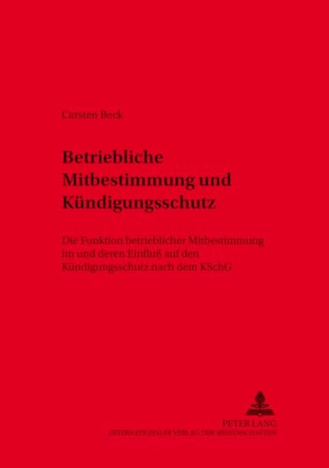 Betriebliche Mitbestimmung Und Kuendigungsschutz