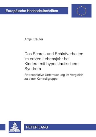Das Schrei- Und Schlafverhalten Im Ersten Lebensjahr Bei Kindern Mit Hyperkinetischem Syndrom