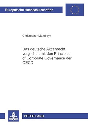 Das Deutsche Aktienrecht Verglichen Mit Den Principles of Corporate Governance Der OECD