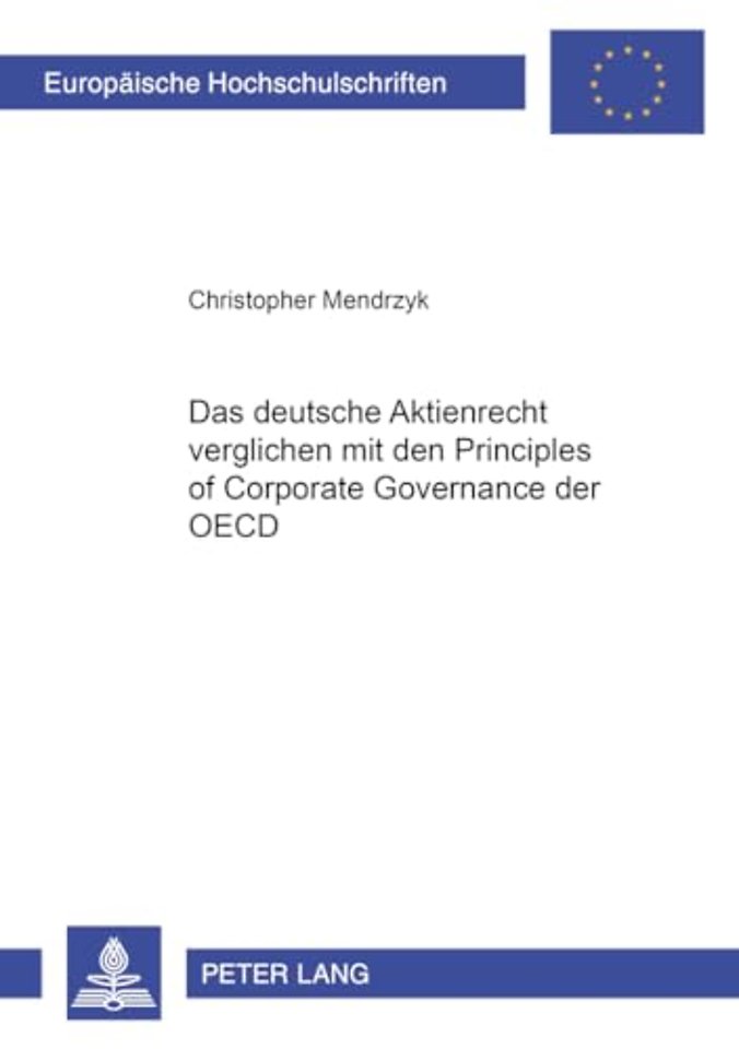 Das Deutsche Aktienrecht Verglichen Mit Den Principles of Corporate Governance Der OECD