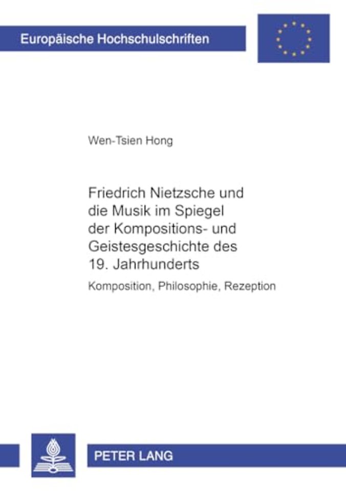 Friedrich Nietzsche Und Die Musik Im Spiegel Der Kompositions- Und Geistesgeschichte Des 19. Jahrhunderts