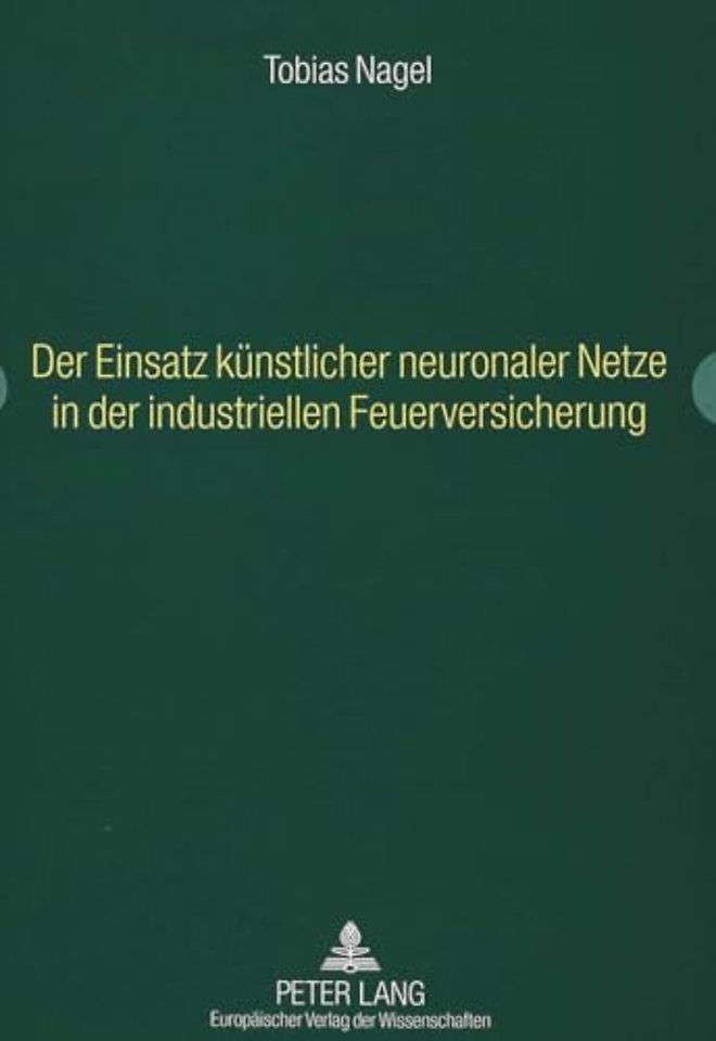 Der Einsatz Kuenstlicher Neuronaler Netze in Der Industriellen Feuerversicherung