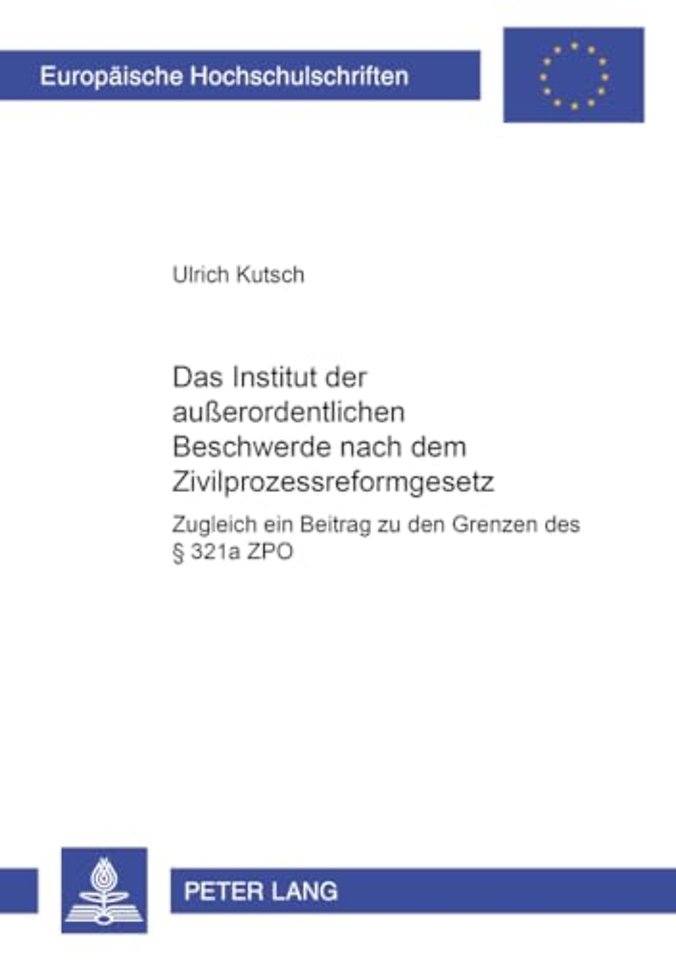 Das Institut der außerordentlichen Beschwerde nach dem Zivilprozessreformgesetz