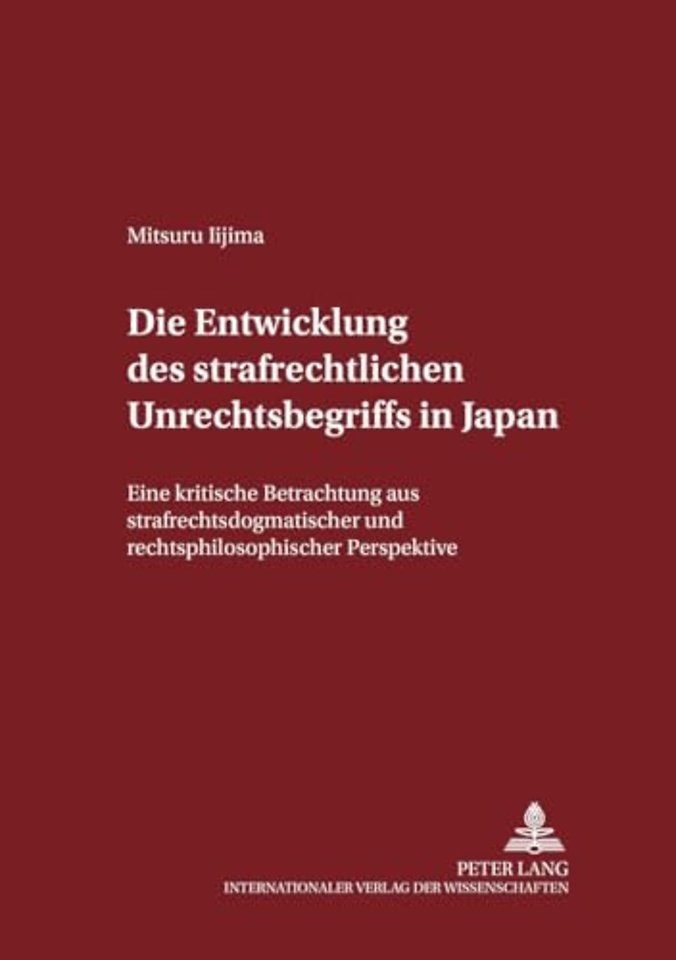 Die Entwicklung Des Strafrechtlichen Unrechtsbegriffs in Japan