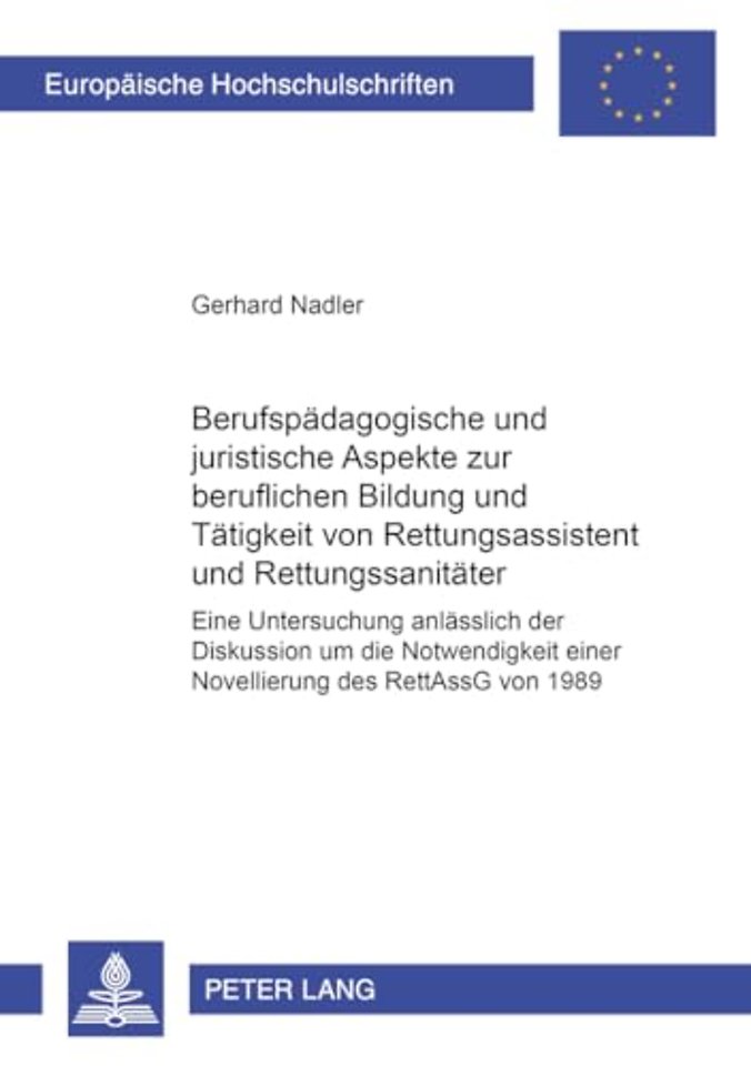 Berufspaedagogische Und Juristische Aspekte Zur Beruflichen Bildung Und Taetigkeit Von Rettungsassistent Und Rettungssanitaeter