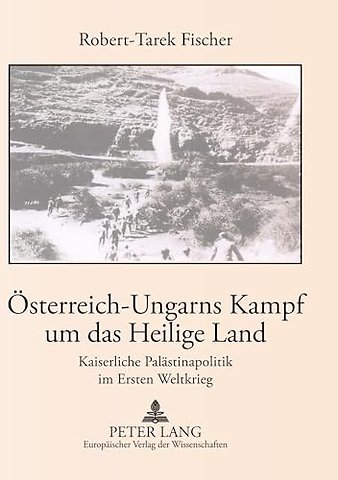Oesterreich-Ungarns Kampf Um Das Heilige Land