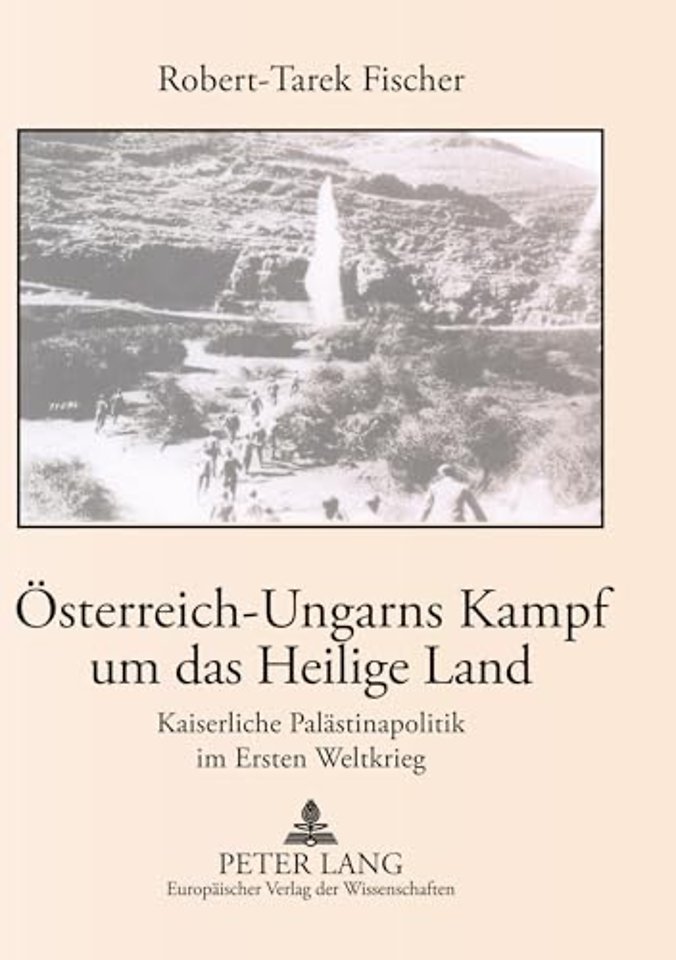 Oesterreich-Ungarns Kampf Um Das Heilige Land
