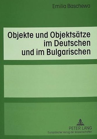 Objekte Und Objektsaetze Im Deutschen Und Im Bulgarischen