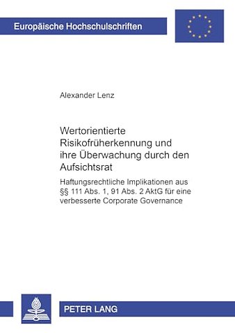 Wertorientierte Risikofrueherkennung Und Ihre Ueberwachung Durch Den Aufsichtsrat