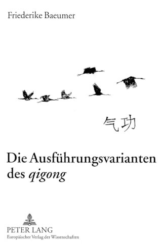 Die Ausfuehrungsvarianten Des «Qigong»