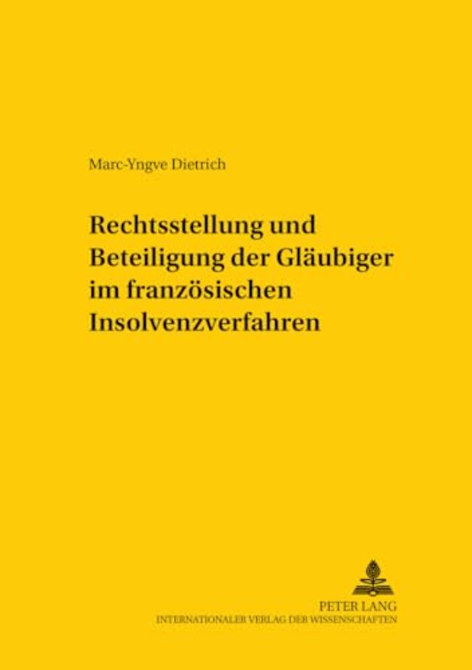 Rechtsstellung Und Beteiligung Der Glaeubiger Im Franzoesischen Insolvenzverfahren