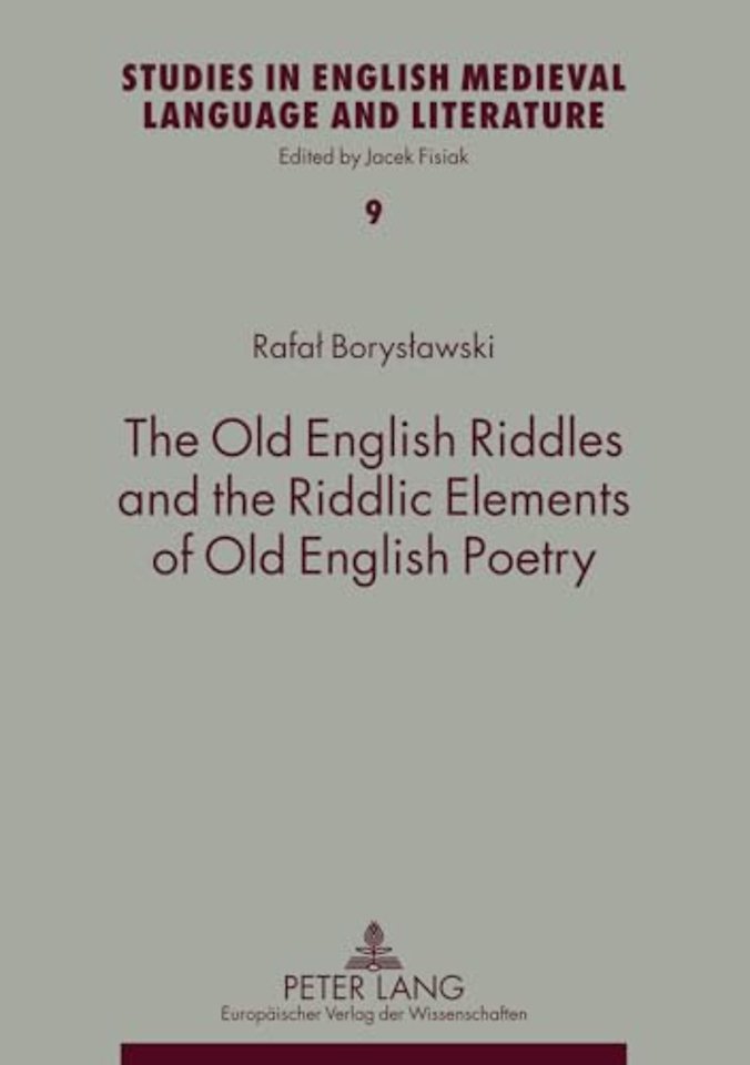 The Old English Riddles and the Riddlic Elements of Old English Poetry
