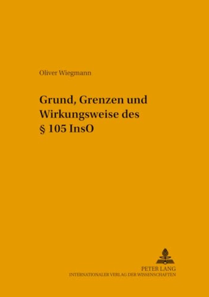 Grund, Grenzen Und Wirkungsweise Des § 105 Inso