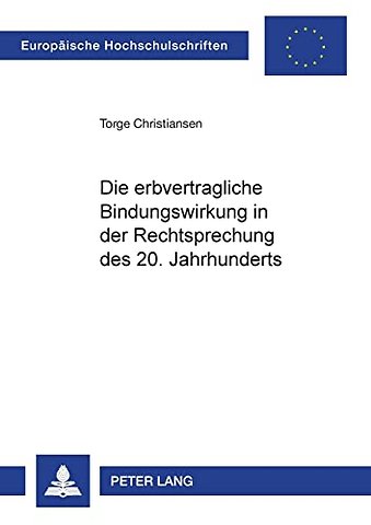 Die erbvertragliche Bindungswirkung in der Rechtsprechung des 20. Jahrhunderts