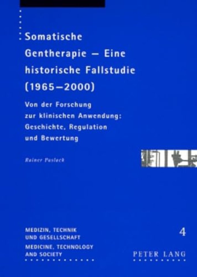 Somatische Gentherapie - Eine Historische Fallstudie (1965-2000)
