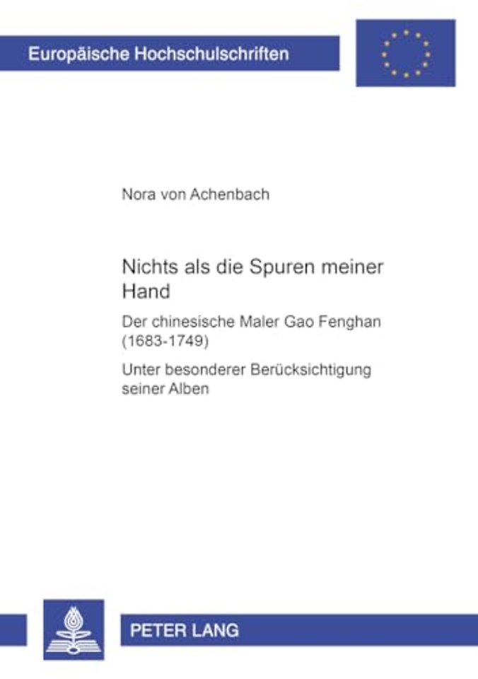 «Nichts als die Spuren meiner Hand» - Der chinesische Maler Gao Fenghan (1683-1749)