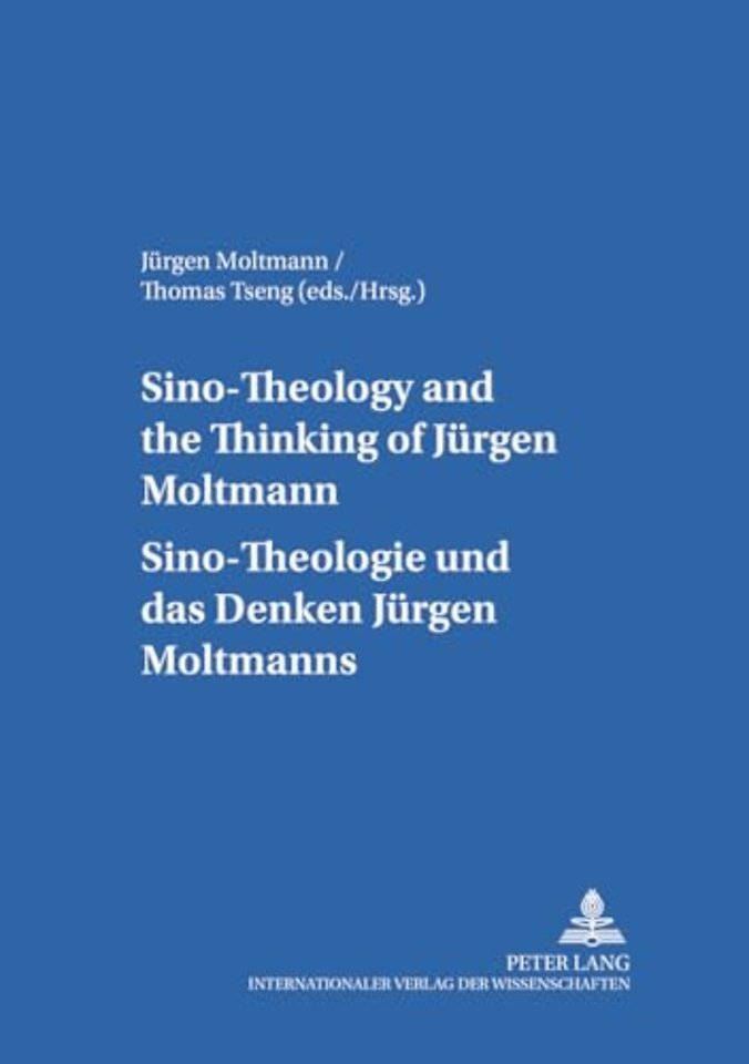 Sino-theology and the Thinking of Juergen Moltmann Sino-theologie Und Das Denken Juergen Moltmanns