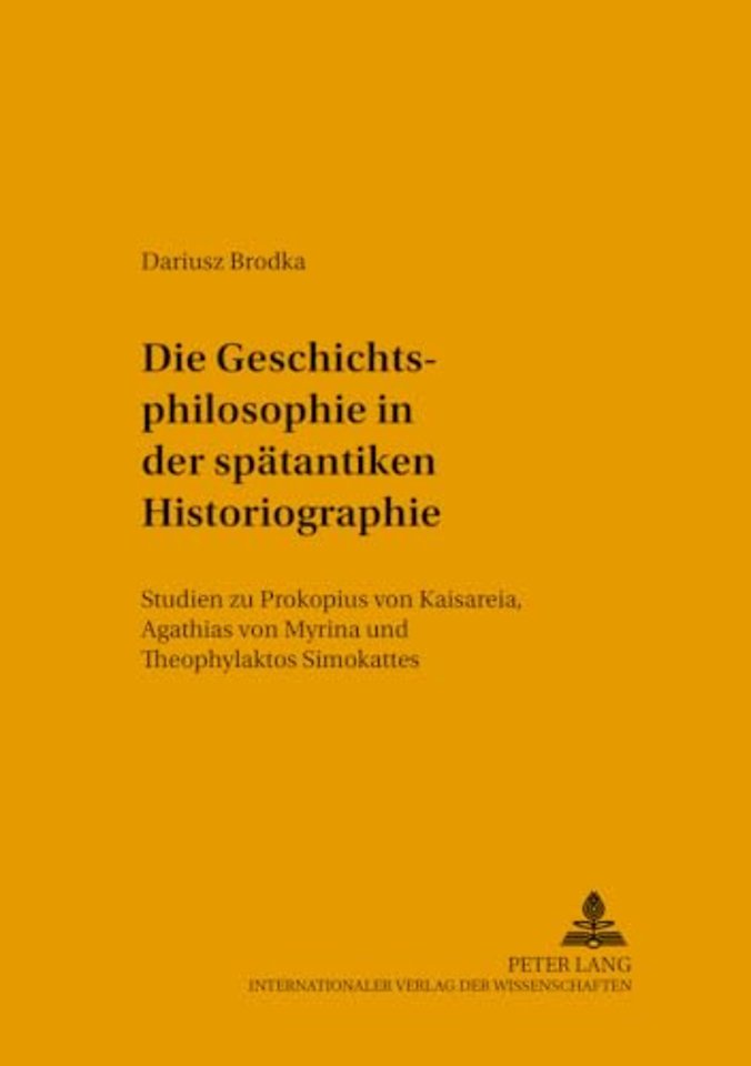 Die Geschichtsphilosophie in Der Spaetantiken Historiographie