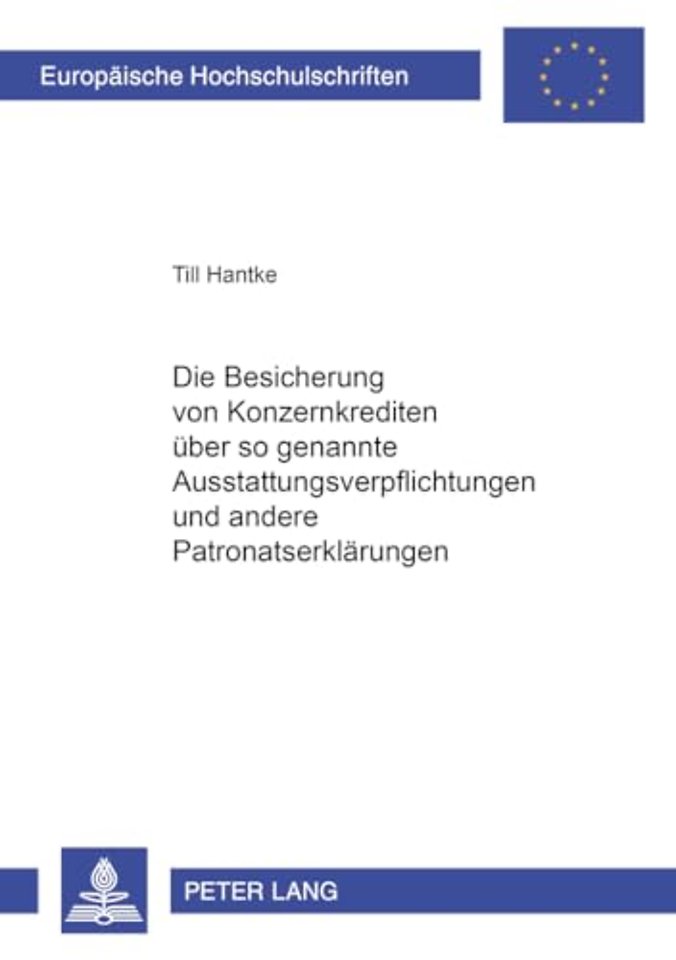 Die Besicherung Von Konzernkrediten Ueber So Genannte Ausstattungsverpflichtungen Und Andere Patronatserklaerungen