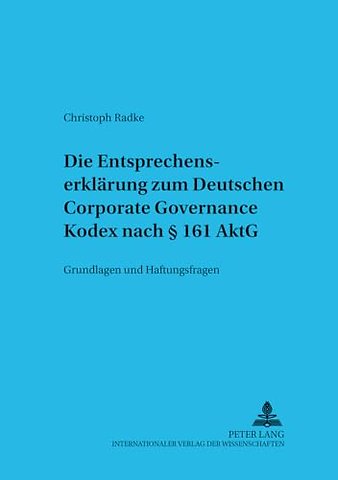 Die Entsprechenserklaerung Zum Deutschen Corporate Governance Kodex Nach § 161 Aktg