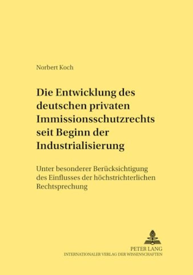 Die Entwicklung Des Deutschen Privaten Immissionsschutzrechts Seit Beginn Der Industrialisierung