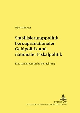 Stabilisierungspolitik Bei Supranationaler Geldpolitik Und Nationaler Fiskalpolitik