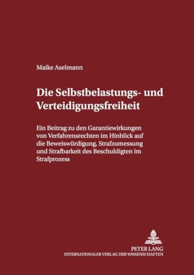 Die Selbstbelastungs- Und Verteidigungsfreiheit