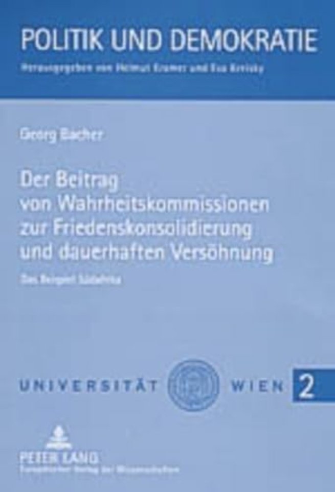 Der Beitrag Von Wahrheitskommissionen Zur Friedenskonsolidierung Und Dauerhaften Versoehnung