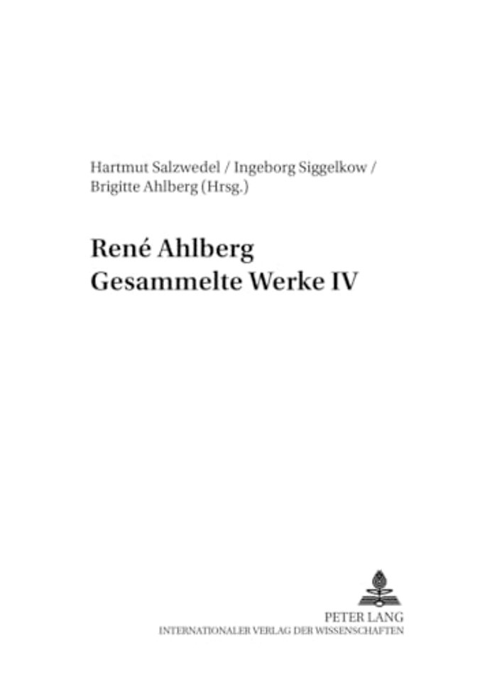 Rene Ahlberg- Gesammelte Werke IV