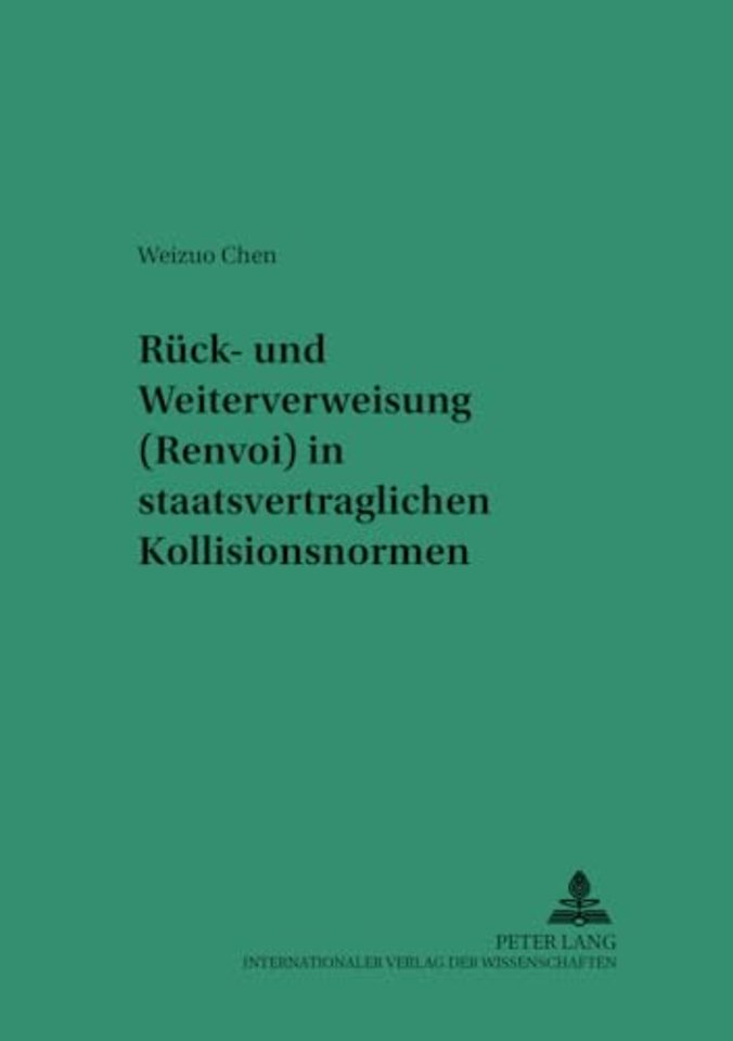 Rueck- Und Weiterverweisung (Renvoi) in Staatsvertraglichen Kollisionsnormen