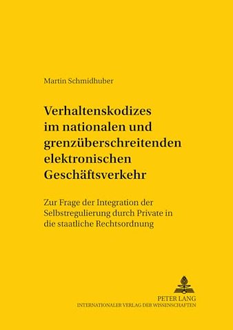 Verhaltenskodizes Im Nationalen Und Grenzueberschreitenden Elektronischen Geschaeftsverkehr