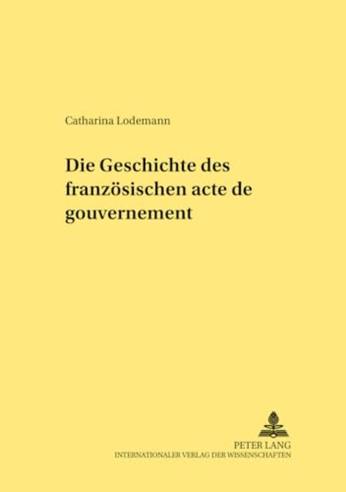 Die Geschichte Des Franzoesischen «Acte de Gouvernement»