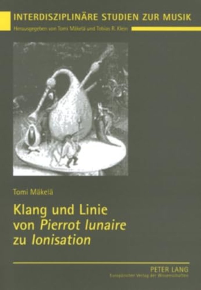 Klang Und Linie Von «Pierrot Lunaire» Zu «Ionisation»