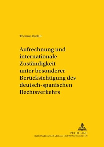 Aufrechnung Und Internationale Zustaendigkeit Unter Besonderer Beruecksichtigung Des Deutsch-Spanischen Rechtsverkehrs