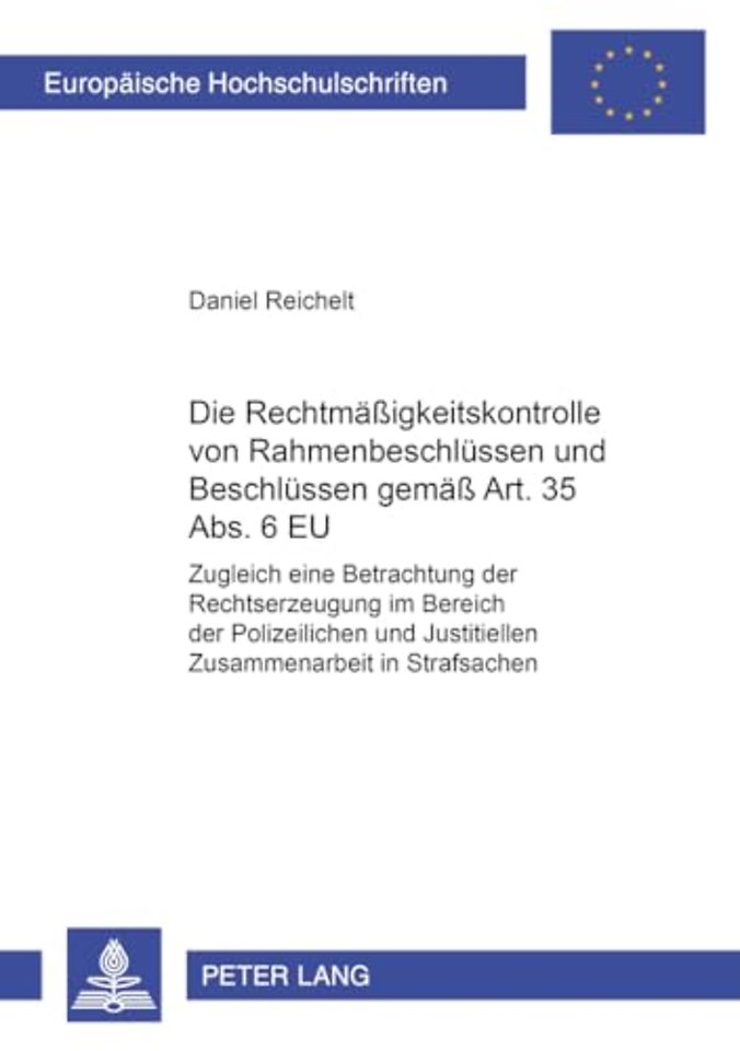 Die Rechtmaeßigkeitskontrolle Von Rahmenbeschluessen Und Beschluessen Gemaeß Art. 35 Abs. 6 Eu