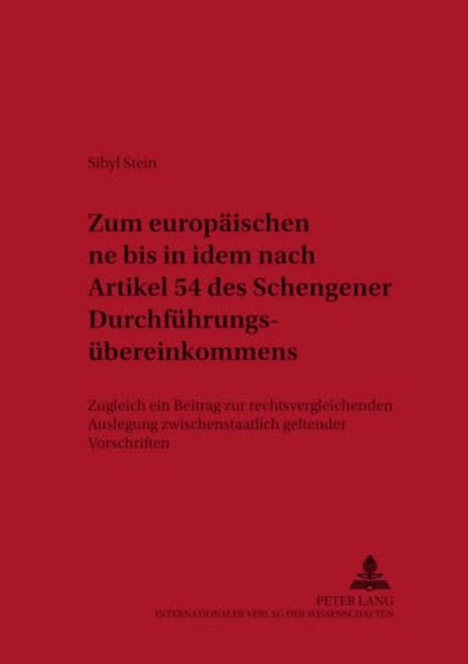 Zum Europaeischen Ne Bis in Idem Nach Artikel 54 Des Schengener Durchfuehrungsuebereinkommens