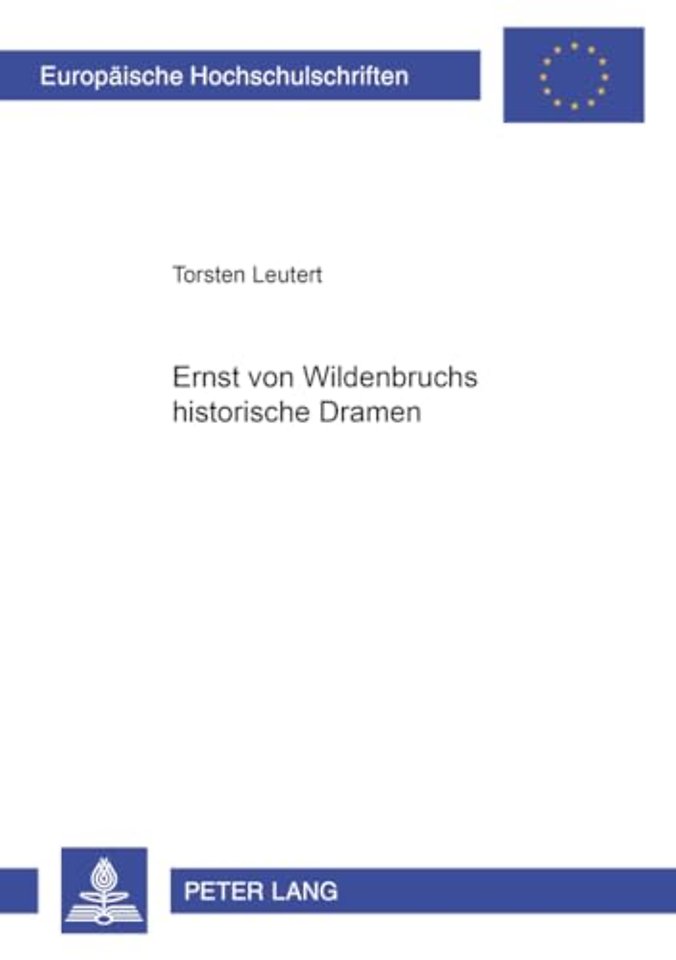 Ernst Von Wildenbruchs Historische Dramen