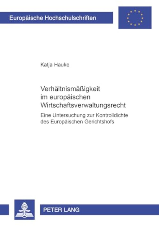 Verhaeltnismaessigkeit Im Europaeischen Wirtschaftsverwaltungsrecht
