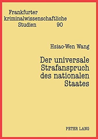 Der universale Strafanspruch des nationalen Staates